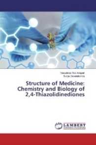 Structure of Medicine: Chemistry and Biology of 2,4-Thiazolidinediones （2017. 52 S. 220 mm）