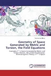 Geometry of Space Generated by Metric and Torsion, the Field Equations : Geometry Y^n-Space Generated by Metric and Torsion Tensors, the United Gravitational-Electromagnetic Theory in Y^n-Space （2017. 96 S. 220 mm）