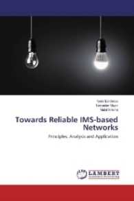 Towards Reliable IMS-based Networks : Principles, Analysis and Application （2017. 112 S. 220 mm）