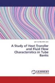 A Study of Heat Transfer and Fluid Flow Characteristics in Tube Banks （2017. 140 S. 220 mm）