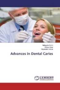 Advances in Dental Caries （2017. 128 S. 220 mm）