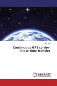Continuous GPS carrier-phase time transfer （2017. 160 S. 220 mm）