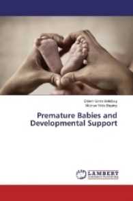 Premature Babies and Developmental Support （2017. 64 S. 220 mm）