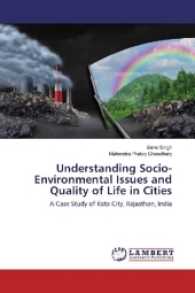 Understanding Socio-Environmental Issues and Quality of Life in Cities : A Case Study of Kota City, Rajasthan, India （2017. 200 S. 220 mm）