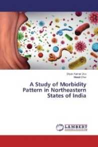 A Study of Morbidity Pattern in Northeastern States of India （2017. 92 S. 220 mm）