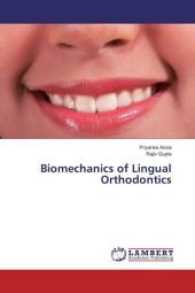 Biomechanics of Lingual Orthodontics （2017. 164 S. 220 mm）