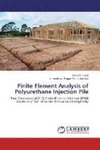 Finite Element Analysis of Polyurethane Injection Pile : Two-Dimensional (2-D) Finite Element Method (FEM) Analyses of Soil-structure Interaction Complexity （2017. 68 S. 220 mm）