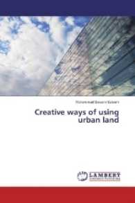 Creative ways of using urban land （2017. 64 S. 220 mm）