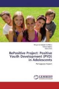 BePositive Project: Positive Youth Development (PYD) in Adolescents : Portuguese Report （2017. 112 S. 220 mm）