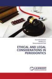 ETHICAL AND LEGAL CONSIDERATIONS IN PERIODONTICS （2022. 104 S. 220 mm）