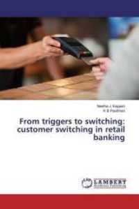From triggers to switching: customer switching in retail banking （2019. 364 S. 220 mm）