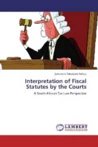 Interpretation of Fiscal Statutes by the Courts : A South African Tax Law Perspective （2017. 68 S. 220 mm）
