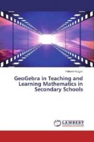 GeoGebra in Teaching and Learning Mathematics in Secondary Schools （2017. 224 S. 220 mm）