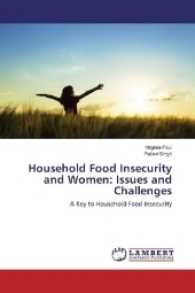 Household Food Insecurity and Women: Issues and Challenges : A Key to Household Food Insecurity （2017. 72 S. 220 mm）