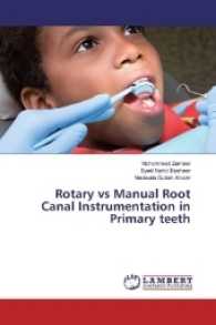 Rotary vs Manual Root Canal Instrumentation in Primary teeth （2017. 72 S. 220 mm）