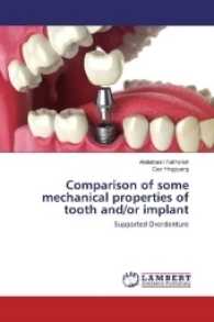 Comparison of some mechanical properties of tooth and/or implant : Supported Overdenture （2017. 176 S. 220 mm）