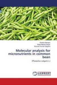 Molecular analysis for micronutrients in common bean : (Phaseolus vulgaris L.) （2019. 132 S. 220 mm）