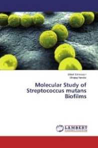 Molecular Study of Streptococcus mutans Biofilms （2017. 120 S. 220 mm）