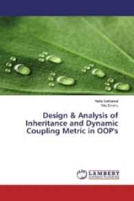 Design & Analysis of Inheritance and Dynamic Coupling Metric in OOP's （2017. 72 S. 220 mm）