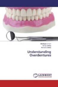 Understanding Overdentures （2017. 96 S. 220 mm）
