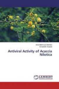 Antiviral Activity of Acaccia Nilotica （2019. 96 S. 220 mm）