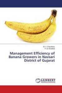 Management Efficiency of Banana Growers in Navsari District of Gujarat （2018. 60 S. 220 mm）
