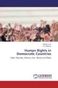 Human Rights in Democratic Countries : India, Pakistan, Srilanka, Iran , Russia and China （2017. 104 S. 220 mm）