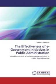 The Effectiveness of e-Government Initiatives in Public Administration : The Effectiveness of e-Government Initiatives in Public Administration （2017. 76 S. 220 mm）