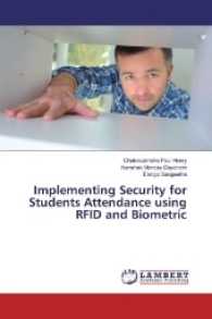 Implementing Security for Students Attendance using RFID and Biometric （2017. 124 S. 220 mm）