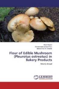 Flour of Edible Mushroom (Pleurotus ostreatus) in Bakery Products : Mainly Bread （2017. 88 S. 220 mm）