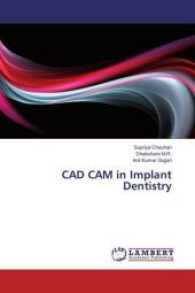 CAD CAM in Implant Dentistry （2017. 108 S. 220 mm）