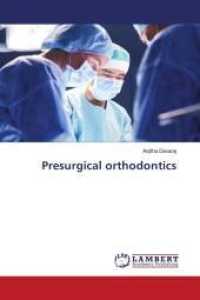 Presurgical orthodontics （2022. 88 S. 220 mm）