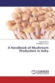 A Handbook of Mushroom Production in India （2017. 336 S. 220 mm）