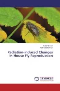 Radiation-induced Changes in House Fly Reproduction （2017. 396 S. 220 mm）