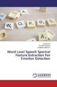 Word Level Speech Spectral Feature Extraction For Emotion Detection （2017. 112 S. 220 mm）