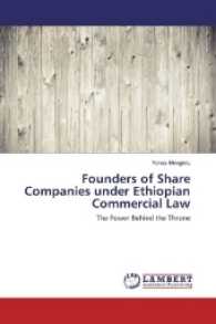 Founders of Share Companies under Ethiopian Commercial Law : The Power Behind the Throne （2017. 104 S. 220 mm）