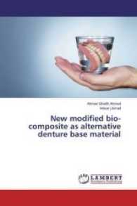 New modified bio-composite as alternative denture base material （2017. 128 S. 220 mm）