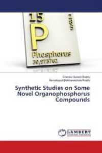 Synthetic Studies on Some Novel Organophosphorus Compounds （2018. 160 S. 220 mm）