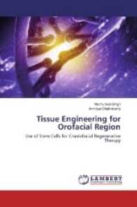Tissue Engineering for Orofacial Region : Use of Stem Cells for Craniofacial Regenerative Therapy （2017. 288 S. 220 mm）