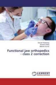 Functional jaw orthopedics - class 2 correction （2017. 144 S. 220 mm）