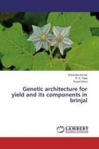 Genetic architecture for yield and its components in brinjal （2017. 128 S. 220 mm）
