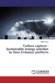 Carbon capture : Sustainable energy solution to Zero Emission platform （2017. 52 S. 220 mm）