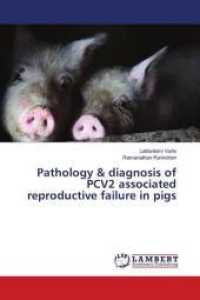 Pathology & diagnosis of PCV2 associated reproductive failure in pigs （2018. 52 S. 220 mm）