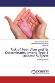 Risk of Foot Ulcer and its Determinants among Type 2 Diabetic Subjects : in Bangladesh （2017. 116 S. 220 mm）