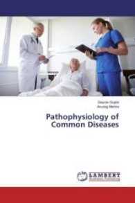 Pathophysiology of Common Diseases （2017. 88 S. 220 mm）
