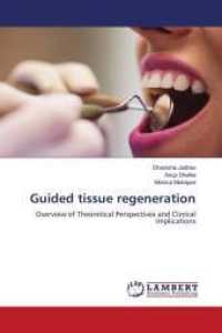Guided tissue regeneration : Overview of Theoretical Perspectives and Clinical Implications （2022. 124 S. 220 mm）