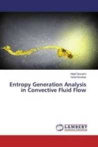 Entropy Generation Analysis in Convective Fluid Flow （2017. 172 S. 220 mm）