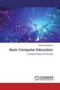 Basic Computer Education : Computer Basics for Nursing （2020. 52 S. 220 mm）