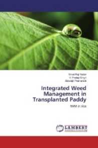 Integrated Weed Management in Transplanted Paddy : IWM in rice （2017. 108 S. 220 mm）