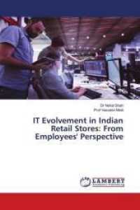 IT Evolvement in Indian Retail Stores: From Employees' Perspective （2018. 136 S. 220 mm）